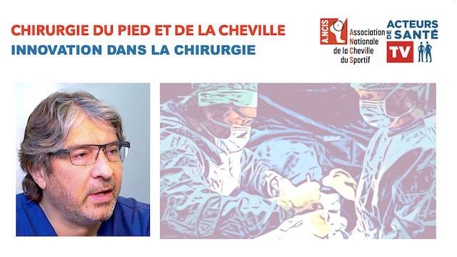 Chirurgie de la cheville, le plein d'innovations 